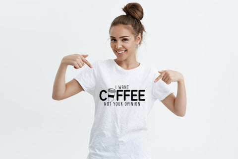 I Want Coffee Not Your Opinion, Funny Quote SVG SVG CraftLabSVG 