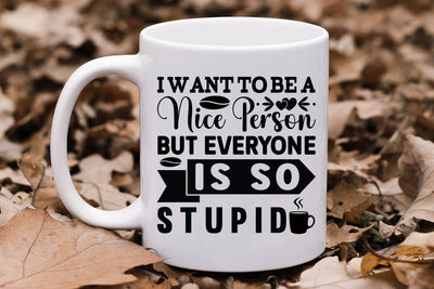 I want to be a nice person but everyone is so stupid-01 SVG Angelina750 