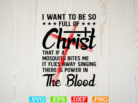 I WANT TO BE SO FULL OF CHRIST Svg, Scripture Bundle, Bible Verse Svg, Religious Svg Bundle, Jesus Svg, God Svg SVG Creativeart88 