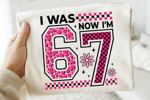 I Was 6 Now I'm 7 SVG, Funny 67 Meme SVG SVG SVG Studio 