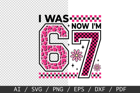 I Was 6 Now I'm 7 SVG, Funny 67 Meme SVG SVG SVG Studio 