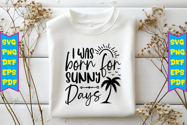 I Was Born for Sunny Days SVG SVG Craftlabsvg24 