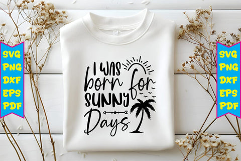 I Was Born for Sunny Days SVG SVG Craftlabsvg24 