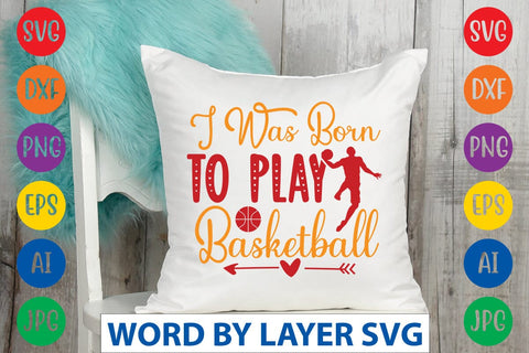 I Was Born To Play Basketball SVG DESIGN SVG Rafiqul20606 