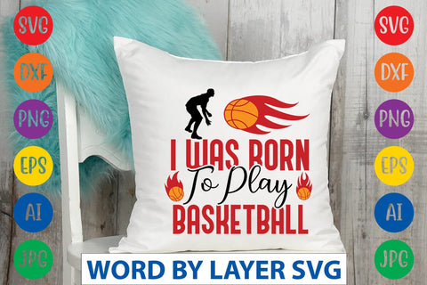 I Was Born To Play Basketball SVG DESIGN SVG Rafiqul20606 