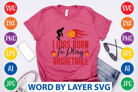 I Was Born To Play Basketball SVG DESIGN SVG Rafiqul20606 