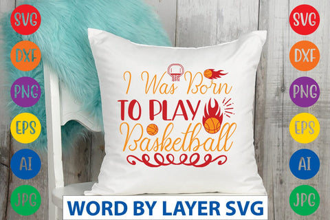I Was Born To Play Basketball svg design SVG Rafiqul20606 