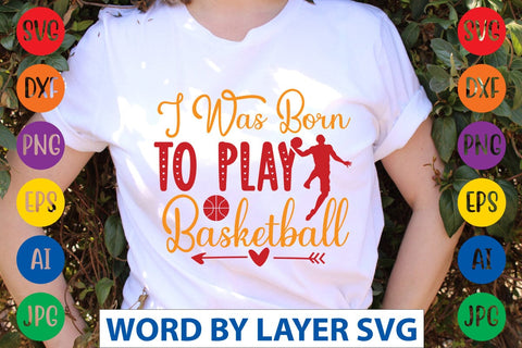 I Was Born To Play Basketball SVG DESIGN SVG Rafiqul20606 