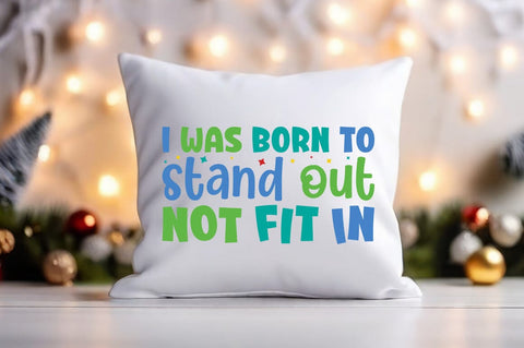 I was born to stand out not fit in SVG Design SVG Designangry 