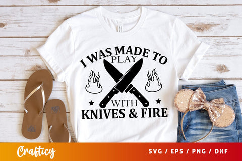 I was made to play with knives & fire svg Design SVG Designangry 