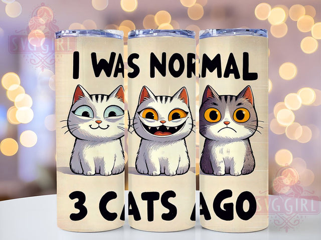 I Was Normal 3 Cats Ago, Funny Cat Tumbler, 20oz Tumbler, Cat Lover Gift, Pet Humor, Tumbler Design, Animal Lover, Sublimation Wrap Sublimation SvggirlplusArt 