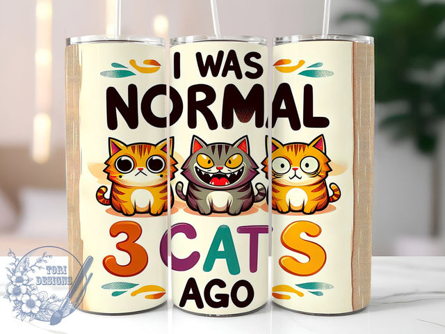 I Was Normal 3 Cats Ago, Funny Cats, Cat Lover Gift, 20oz Tumbler, Cat Humor, PNG File, Sublimation Design, Quirky Drinkware Sublimation ToriDesigns 