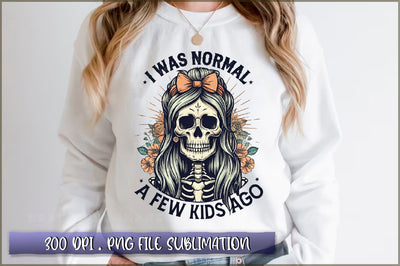 I was normal a few kids ago Sublimation Sublimation Shetara Begum 