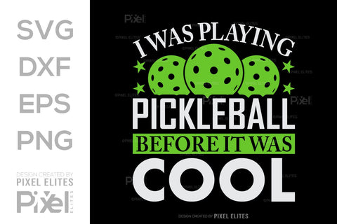 I Was Playing Pickleball SVG Pickleball Game Bundle Pickleball Quote Design PET 00506 SVG ETC Craft 