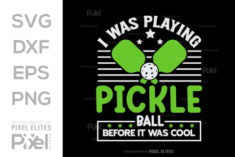 I Was Playing Pickleball SVG Pickleball Game Bundle Pickleball Quote Design PET 00506 SVG ETC Craft 