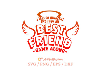 I was so innocent and then my best friend came along SVG Artinrhythm shop 