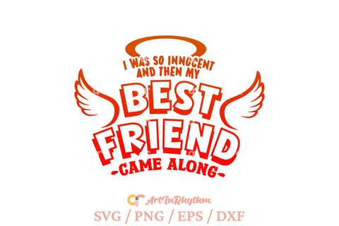 I was so innocent and then my best friend came along SVG Artinrhythm shop 