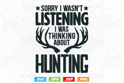 I Was Thinking About Hunting Svg Png, Fathers Day svg, Deer Hunting Svg, Hunting Season, Hunting Gifts, WildLife SVg, Svg Files For Cricut SVG DesignDestine 