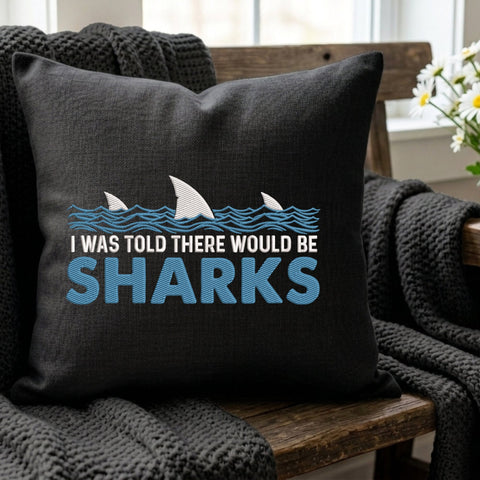 I Was Told There Would Be Sharks Embroidery Design – Funny Shark Ocean Machine Embroidery File Embroidery/Applique DESIGNS PatternFeed8 