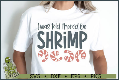 I Was Told There'd Be Shrimp SVG file SVG Crunchy Pickle 