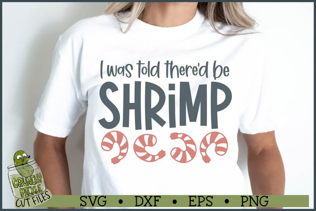 I Was Told There'd Be Shrimp SVG file SVG Crunchy Pickle 