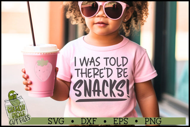 I Was Told There'd Be Snacks SVG File SVG Crunchy Pickle 
