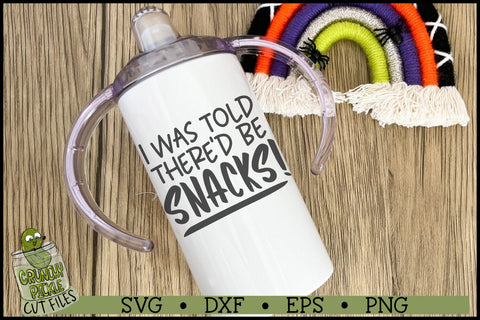 I Was Told There'd Be Snacks SVG File SVG Crunchy Pickle 