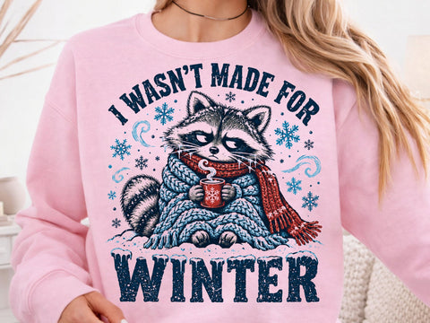 I Wasn't Made For Winter Raccoon PNG SVG DesignDestine 