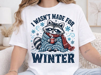 I Wasn't Made For Winter Raccoon PNG SVG DesignDestine 