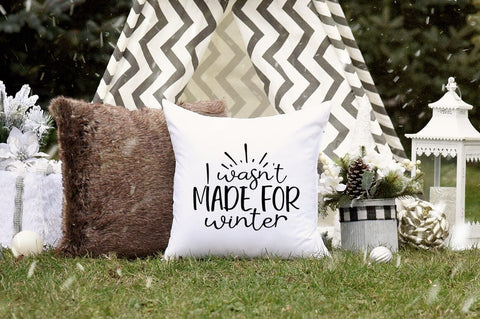 I wasnt made for winter SVG Design SVG Designangry 