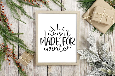 I wasnt made for winter SVG Design SVG Designangry 