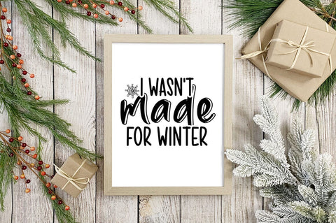 I wasnt made for winter SVG Design SVG Designangry 