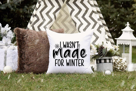 I wasnt made for winter SVG Design SVG Designangry 