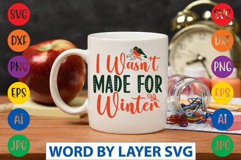 I Wasn't Made For Winter svg design SVG Rafiqul20606 