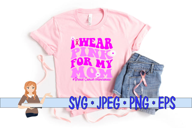 I Wear Pink For Mom SVG Family Creations 