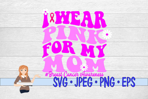 I Wear Pink For Mom SVG Family Creations 