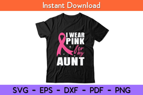 I Wear Pink For My Aunt Auntie Breast Cancer Awareness Svg Design SVG artprintfile 