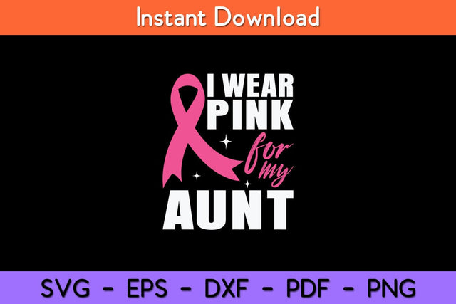 I Wear Pink For My Aunt Auntie Breast Cancer Awareness Svg Design SVG artprintfile 