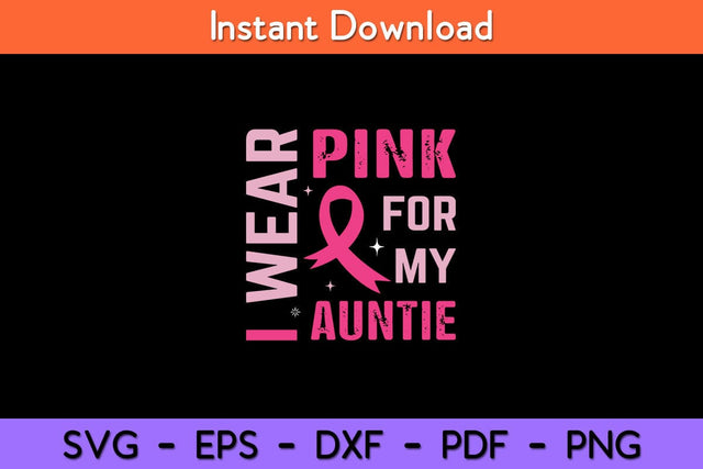 I Wear Pink for My Auntie Breast Cancer Awareness Svg Design SVG artprintfile 