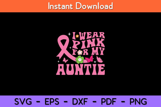 I Wear Pink For My Auntie Breast Cancer Support Awareness Svg Design SVG artprintfile 
