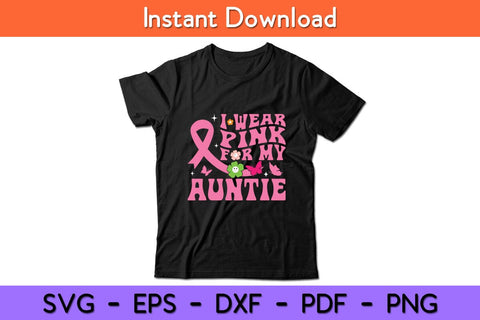 I Wear Pink For My Auntie Breast Cancer Support Awareness Svg Design SVG artprintfile 
