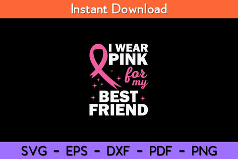 I Wear Pink For My Best Friend Breast Cancer Awareness Svg Design SVG artprintfile 