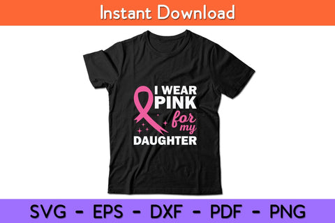 I Wear Pink For My Daughter Breast Cancer Awareness Svg Design SVG artprintfile 