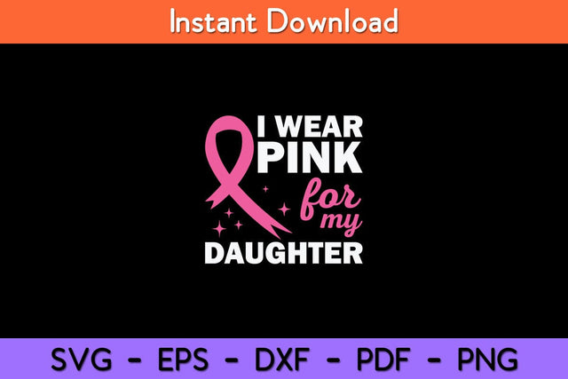 I Wear Pink For My Daughter Breast Cancer Awareness Svg Design SVG artprintfile 