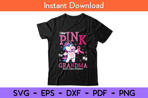 I Wear Pink For My Grandma Breast Cancer Awareness Svg Design SVG artprintfile 