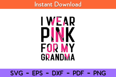 I Wear Pink For My Grandma Breast Cancer Awareness Svg Design SVG artprintfile 