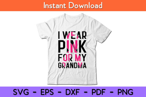 I Wear Pink For My Grandma Breast Cancer Awareness Svg Design SVG artprintfile 