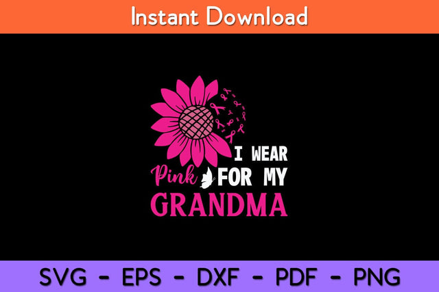 I Wear Pink For My Grandma Breast Cancer Awareness Svg Design SVG artprintfile 