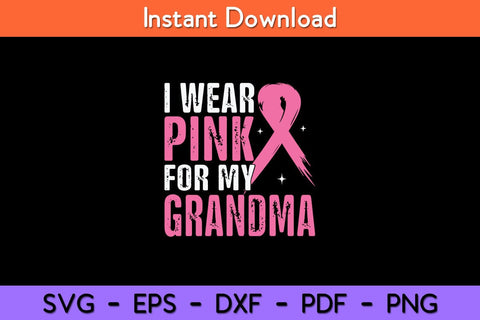 I Wear Pink For My Grandma Breast Cancer Awareness Svg Design SVG artprintfile 