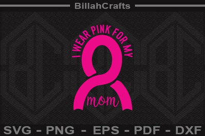 I Wear Pink For My Mom Cancer Survivor Tee SVG BillahCrafts 